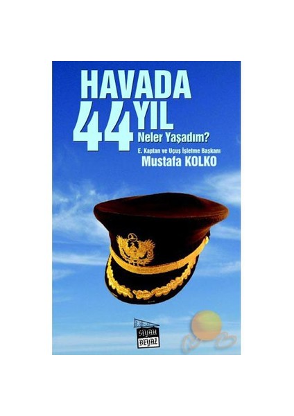 Havada 44 Yıl Neler Yaşadım?