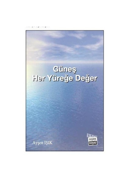 Güneş Her Yüreğe Değer