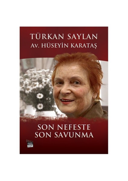 Son Nefeste Son Savunma - Türkan Saylan
