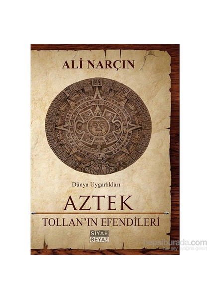 Aztek - Tollan’In Efendileri-Ali Narçın