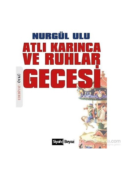 Atlı Karınca Ve Ruhlar Gecesi-Nurgül Ulu