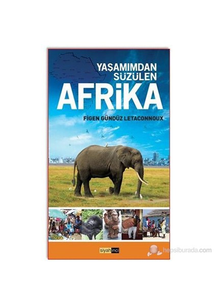 Yaşamımdan Süzülen Afrika-Figen Gündüz Letaconnoux