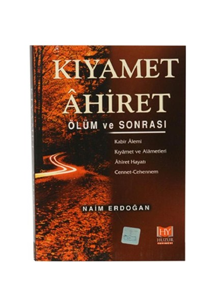 Kıyamet Âhiret / Ölüm ve Sonrası - Naim Erdoğan