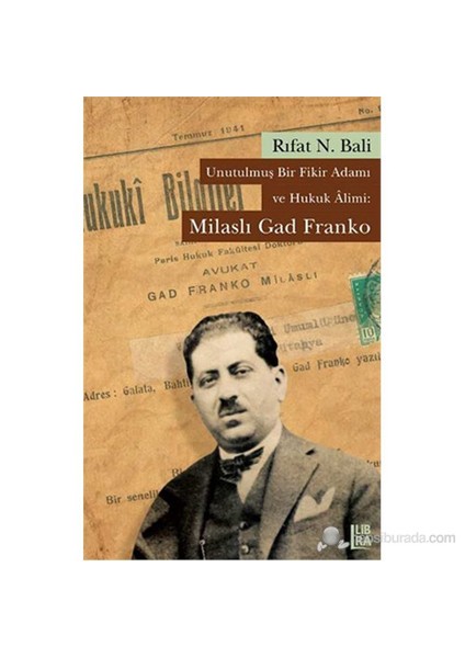 Unutulmuş Bir Fikir Adamı Ve Hukuk Âlimi - Milaslı Gad Franko-Rıfat N. Bali