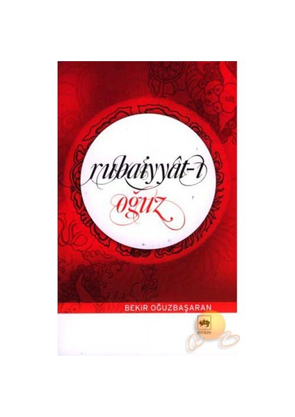 Rubaiyyat-ı Oğuz - Bekir Oğuz Başaran