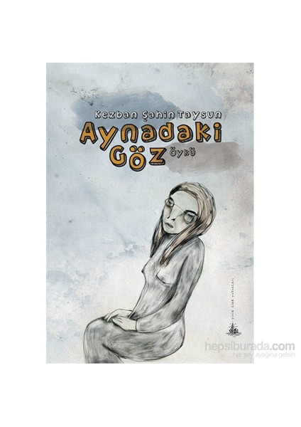 Aynadaki Göz-Kezban Şahin Tayfun
