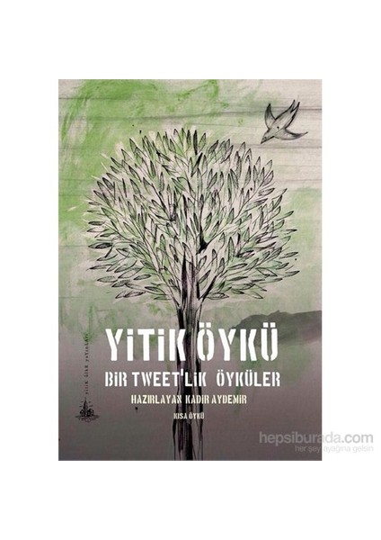 Yitik Öykü – Bir Tweet’Lik Öyküler-Kadir Aydemir