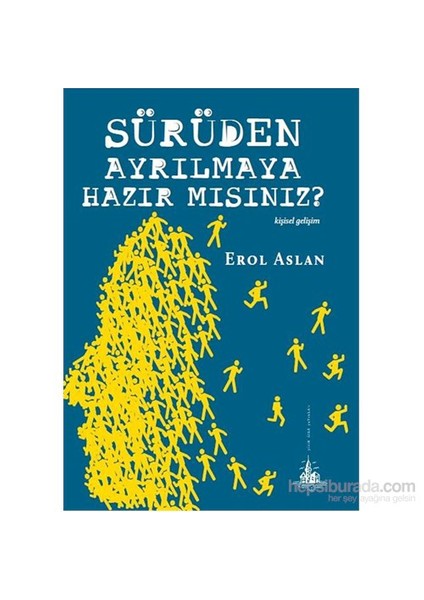 Sürüden Ayrılmaya Hazır Mısınız?-Erol Aslan