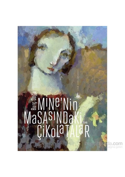 Mine'Nin Masasındaki Çikolatalar-Burç Doğu