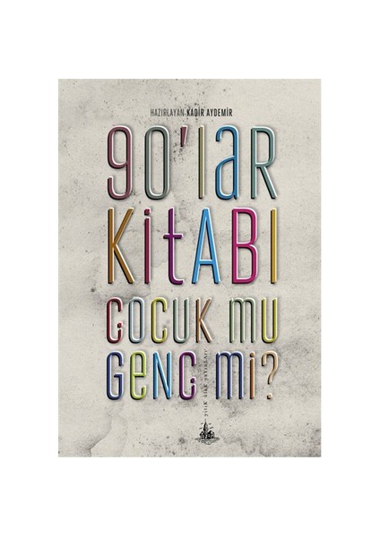 90’Lar Kitabı - Çocuk Mu Genç Mi?