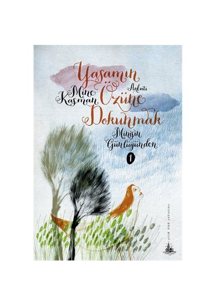 Yaşamın Özüne Dokunmak-Mine Kasman