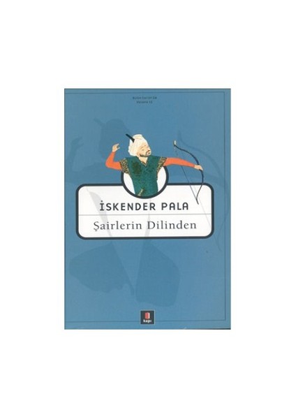 Şairlerin Dilinden - İskender Pala