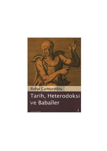 Tarih, Heterodoksi Ve Babailer-Reha Çamuroğlu