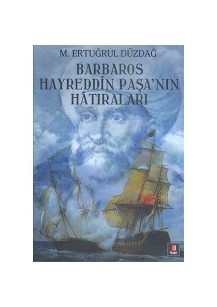 Barbaros Hayreddin Paşa'Nın Hatıraları-Ertuğrul Düzdağ