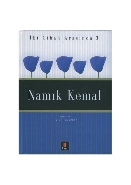 Namık Kemal: İki Cihan Arasında 3