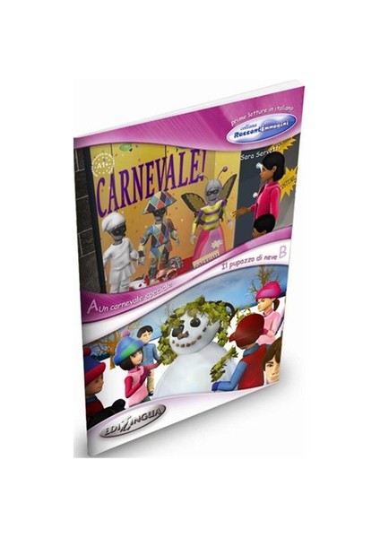 Un carnevale speciale – Il pupazzo di neve (İtalyanca Okuma Kitabı 6-11 yaş) Temel-üst Seviye(A1+) - Sara Servetti
