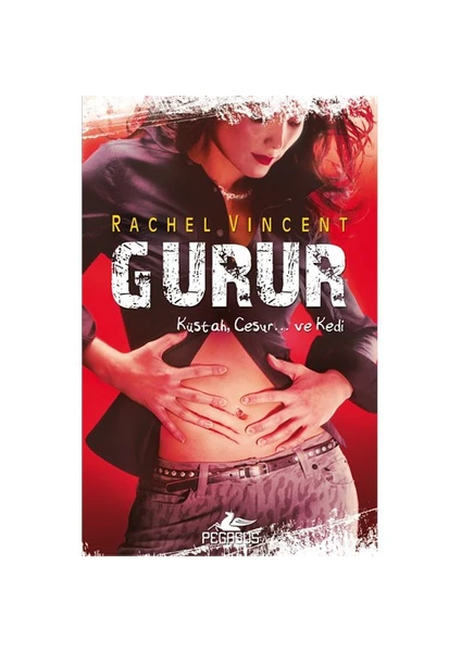 Gurur Küstah, Cesur... ve Kedi: Dönüşüm Serisi 3 - Rachel Vincent