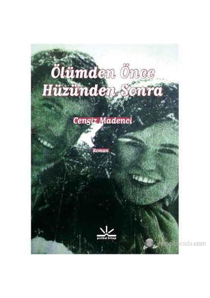 Ölümden Önce Hüzünden Sonra-Cengiz Madenci