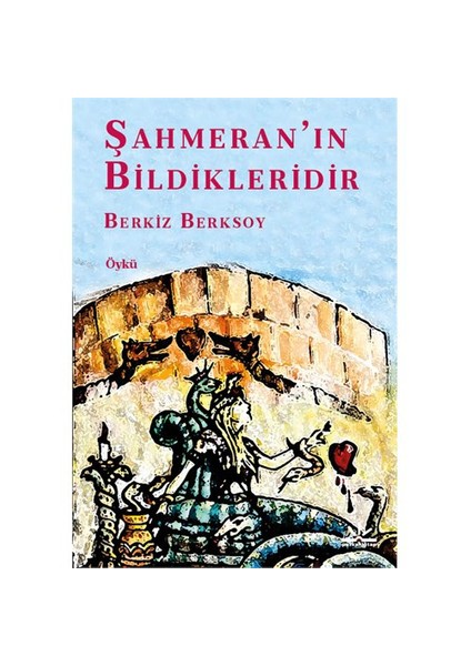 Şahmeran'In Bildikleridir-Berkiz Berksoy