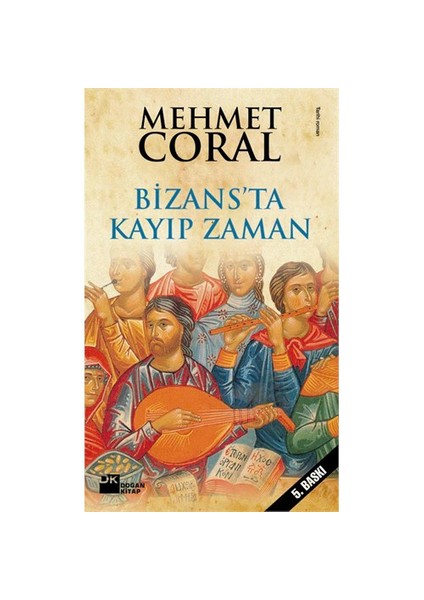 Bizansta Kayıp Zaman - Mehmet Coral