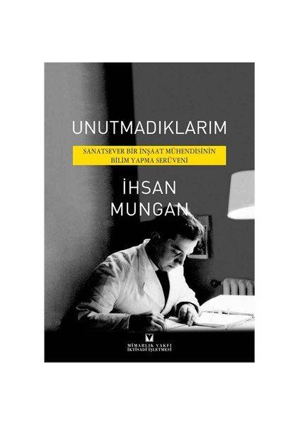 Unutmadıklarım-İhsan Mungan