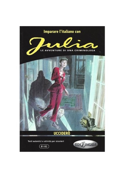 Julia: Uccidero (B1-B2)