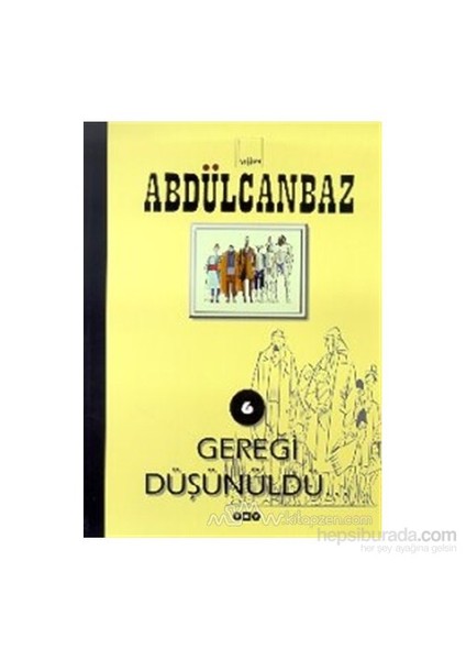 Abdülcanbaz: 6 Gereği Düşünüldü... - Turhan Selçuk