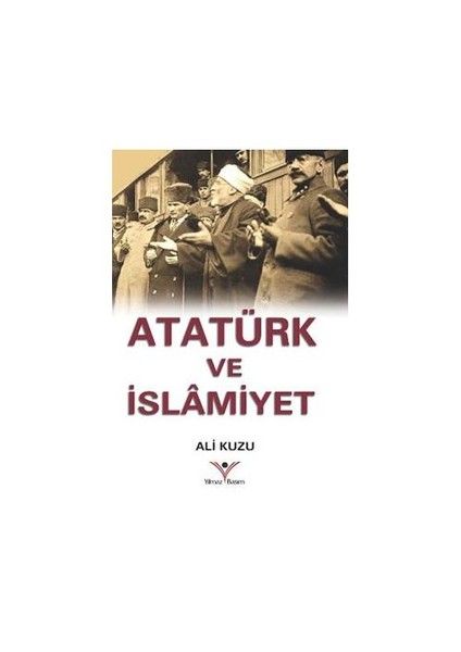 Atatürk Ve İslamiyet-Ali Kuzu