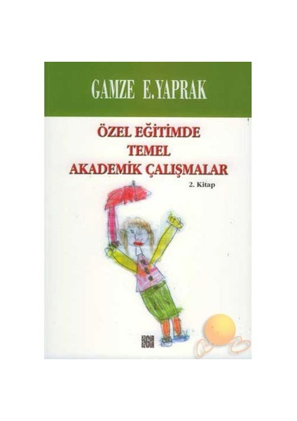ÖZEL EĞİTİMDE TEMEL AKADEMİK ÇALIŞMALAR 2. KİTAP