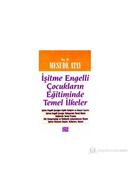 İşitme Engelli Çocukların Eğitiminde Temel İlkeler-Mesude Atay