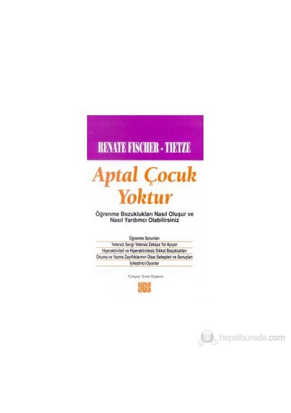 Aptal Çocuk Yoktur Öğrenme Bozuklukları Nasıl Oluşur Ve Nasıl Yardımcı Olabilirsiniz-Renate Fischer