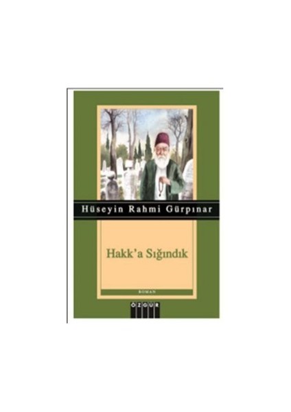 Hakk'A Sığındık-Hüseyin Rahmi Gürpınar