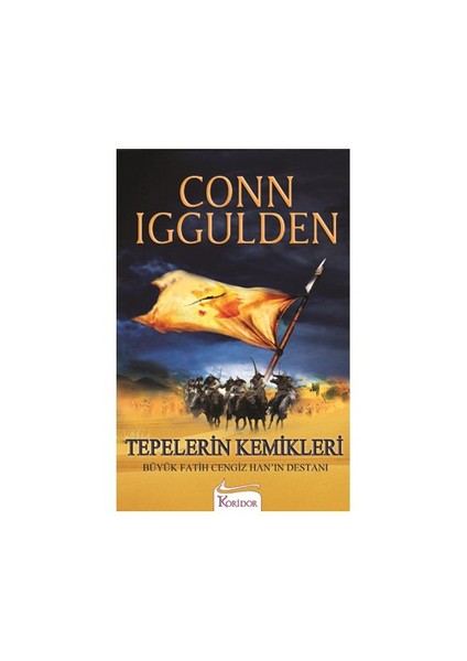 Tepelerin Kemikleri - Conn Iggulden