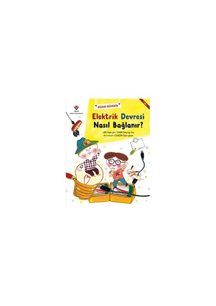 Bilime Güvenin: Elektrik Devresi Nasıl Bağlanır (1.Baskı) - Park Seung-Ho