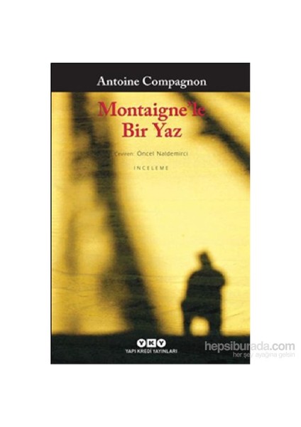 Montaigne'le Bir Yaz - Antoine Compagnon