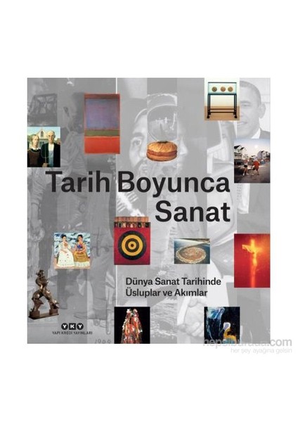Tarih Boyunca Sanat: Dünya Sanat Tarihinde Üsluplar Ve Akımlar
