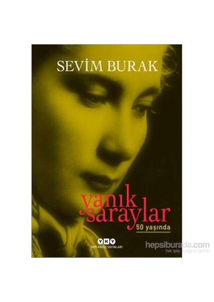 Yanık Saraylar 50 Yaşında - Sevim Burak