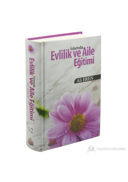 İslamda Evlilik ve Aile Eğitimi (Ciltli) - Ali Eren