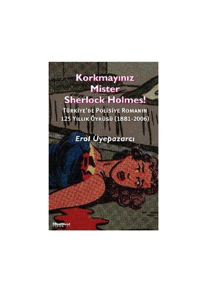 Korkmayınız Mister Sherlock Holmes! - Erol Üyepazarcı