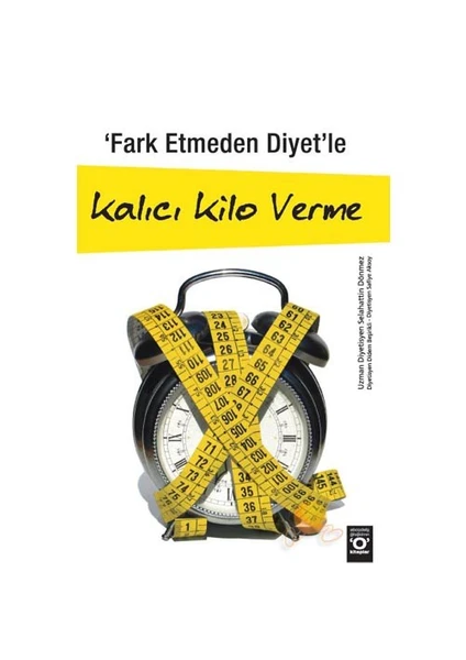 Fark Etmeden Diyet'le Kalıcı Kilo Verme