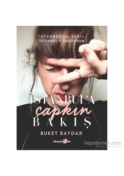 İstanbul’a Çapkın Bakış - Buket Baydar