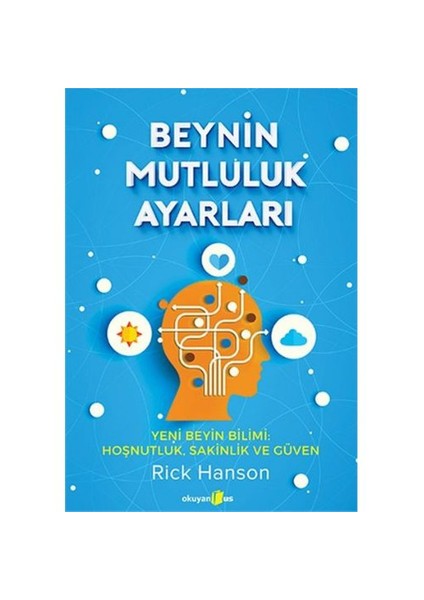 Beynin Mutluluk Ayarları - Rick Hanson