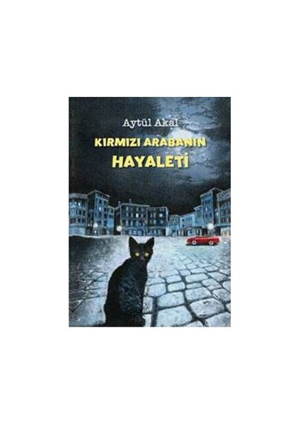 Kırmızı Arabanın Hayaleti - Aytül Akal