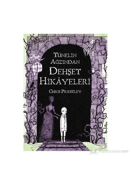 Tünelin Ağzından Dehşet Hikayeleri - Chris Priestley