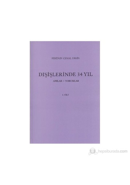 Dışişlerinde 34 Yıl 1. Cilt - Feridun Cemal Erkin