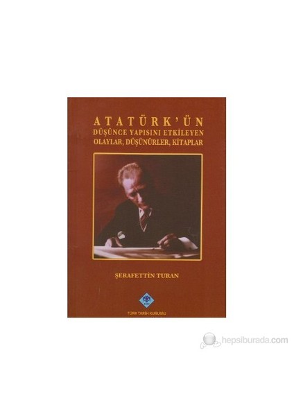 Atatürk'ün Düşünce Yapısını Etkileyen Olaylar, Düşünürler, Kitaplar