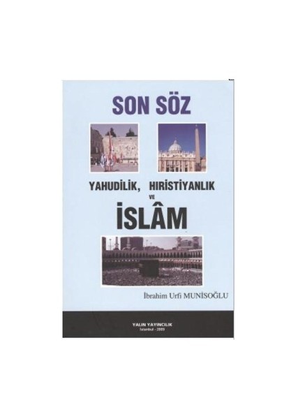 Son Söz: Yahudilik, Hristiyanlık ve İslam