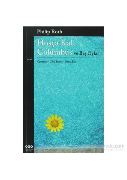 Hoşça Kal, Columbus ve Beş Öykü - Philip Roth