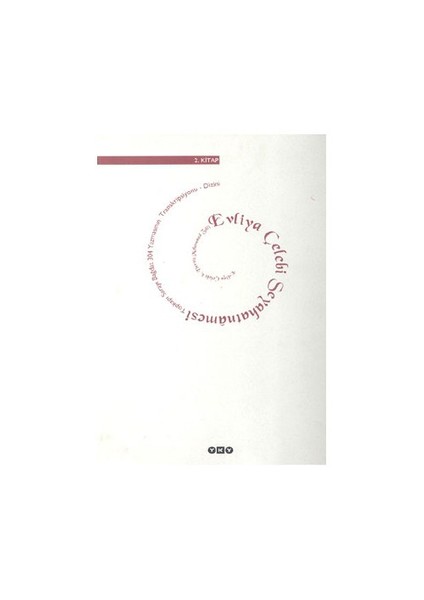 Evliya Çelebi Seyahatnamesi 1. Kitap (Ciltli) Topkapı Sarayı Bağdat 304 Yazmasının Transkripsiyonu - Dizini - Evliya Çelebi