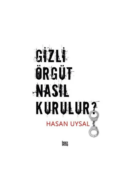 Gizli Örgüt Nasıl Kurulur-Hasan Uysal